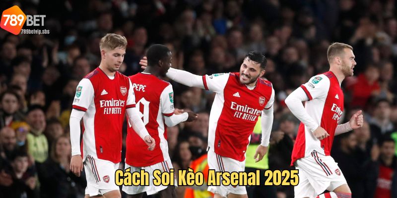 Soi Kèo Arsenal 2025: Phân Tích Chi Tiết Cho Người Chơi Cá Cược Bóng Đá